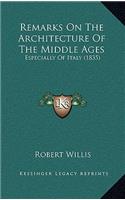 Remarks on the Architecture of the Middle Ages: Especially of Italy (1835)