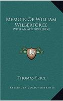 Memoir Of William Wilberforce: With An Appendix (1836)