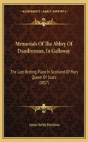 Memorials Of The Abbey Of Dundrennan, In Galloway