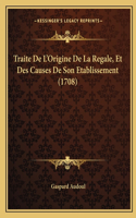 Traite De L'Origine De La Regale, Et Des Causes De Son Etablissement (1708)