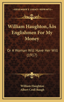 William Haughton's Englishmen For My Money
