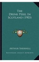 Drink Peril In Scotland (1903)