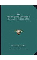 The Parish Registers Of Redruth In Cornwall, 1560-1716 (1894)