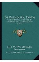 De Katholiek, Part 6