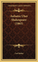 Aufsatze Uber Shakespeare (1865)