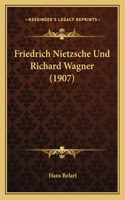 Friedrich Nietzsche Und Richard Wagner (1907)