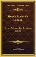 Simple Stories Of London: Verses Suitable For Recitation (1890)