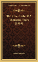 The Rose-Bush Of A Thousand Years (1919)