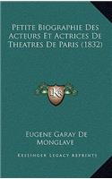 Petite Biographie Des Acteurs Et Actrices De Theatres De Paris (1832)