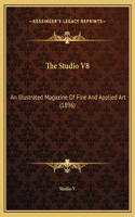 The Studio V8: An Illustrated Magazine Of Fine And Applied Art (1896)(English)