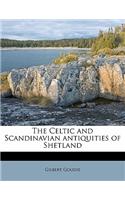 The Celtic and Scandinavian Antiquities of Shetland