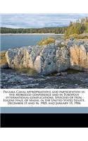 Panama Canal Appropriations and Participation in the Morocco Conference and in European International Complications. Speeches of Hon. Eugene Hale, of Maine, in the United States Senate, December 15 and 16, 1905, and January 15, 1906