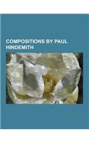 Compositions by Paul Hindemith: Der Schwanendreher, Kammermusik (Hindemith), List of Compositions by Paul Hindemith, Ludus Tonalis, Nobilissima Vision