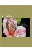 Illusions: Autokinetic Effect, Blind Men and an Elephant, Body Transfer Illusion, Broken Escalator Phenomenon, Chronostasis, Cuta