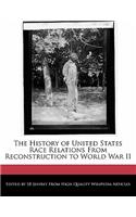 The History of United States Race Relations from Reconstruction to World War II