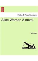 Alice Warner. a Novel.