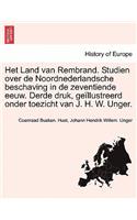 Het Land Van Rembrand. Studien Over de Noordnederlandsche Beschaving in de Zeventiende Eeuw. Derde Druk, Geillustreerd Onder Toezicht Van J. H. W. Unger. Tweede Deel.