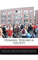 Humans, Volume 6: Society