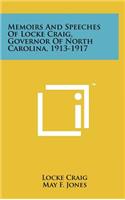 Memoirs and Speeches of Locke Craig, Governor of North Carolina, 1913-1917