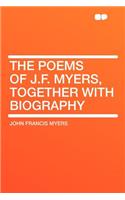 The Poems of J.F. Myers, Together with Biography