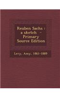 Reuben Sachs: A Sketch - Primary Source Edition