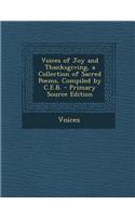 Voices of Joy and Thanksgiving, a Collection of Sacred Poems, Compiled by C.E.B.