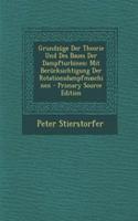 Grundzuge Der Theorie Und Des Baues Der Dampfturbinen: Mit Berucksichtigung Der Rotationsdampfmaschinen - Primary Source Edition