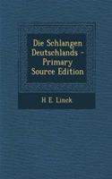 Die Schlangen Deutschlands - Primary Source Edition