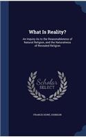 What Is Reality?