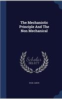 Mechanistic Principle And The Non Mechanical