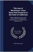 The Law of Mechanics' Liens Upon Real Property in the State of California