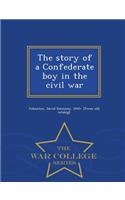 The Story of a Confederate Boy in the Civil War - War College Series