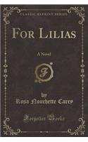 For Lilias: A Novel (Classic Reprint)