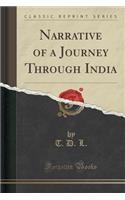 Narrative of a Journey Through India (Classic Reprint)