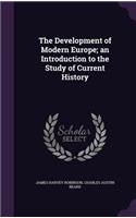 The Development of Modern Europe; an Introduction to the Study of Current History