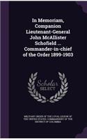 In Memoriam, Companion Lieutenant-General John McAllister Schofield ... Commander-In-Chief of the Order 1899-1903