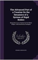 The Advanced Part of a Treatise On the Dynamics of a System of Rigid Bodies