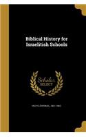 Biblical History for Israelitish Schools