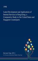 Latest Development and Applications of Internet Services in Hong Kong: A Comparative Study to Our United States and Singapore Counterparts(English)