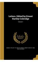 Letters. Edited by Ernest Hartley Coleridge; Volume 1