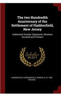 The two Hundredth Anniversary of the Settlement of Haddonfield, New Jersey