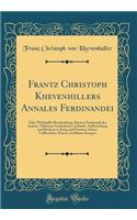 Frantz Christoph Khevenhillers Annales Ferdinandei