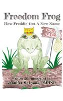 Freedom Frog: How Freddie Got a New Name.