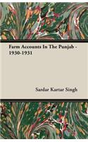 Farm Accounts in the Punjab - 1930-1931
