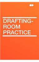 Drafting-Room Practice