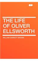 The Life of Oliver Ellsworth: (English)