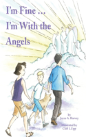 I'm Fine ... I'm with the Angels: (English)