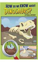 How Do We Know about Dinosaurs?: A Fossil Mystery