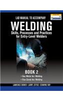 Lab Manual for Jeffus/Bower's Welding Skills, Processes and Practices for Entry-Level Welders, Book 2