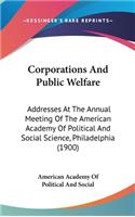 Corporations And Public Welfare